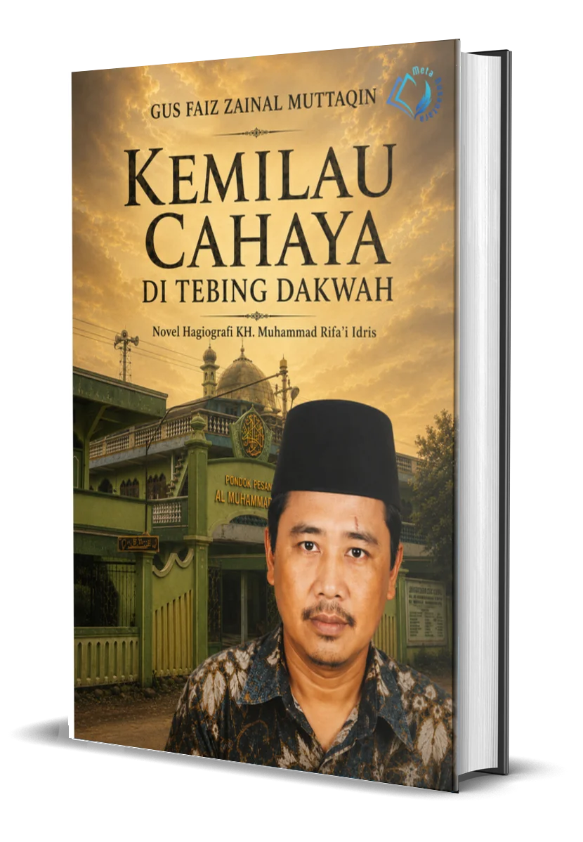 KEMILAU CAHAYA DI TEBING DAKWAH Novel Hagiografi KH. Muhammad Rifa’i Idris
